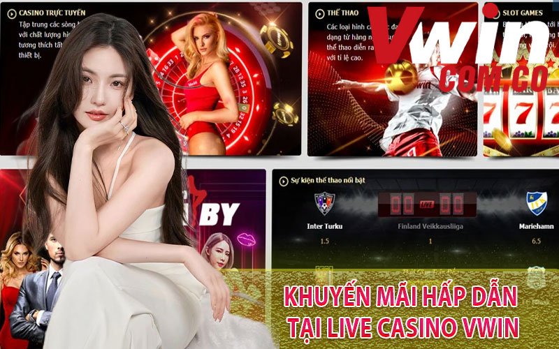 Khuyến mãi hấp dẫn tại live casino Vwin